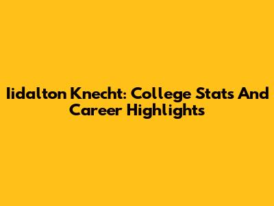 Iidalton Knecht: College Stats And Career Highlights