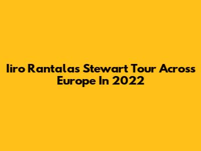 Iiro Rantala's Stewart Tour Across Europe In 2022