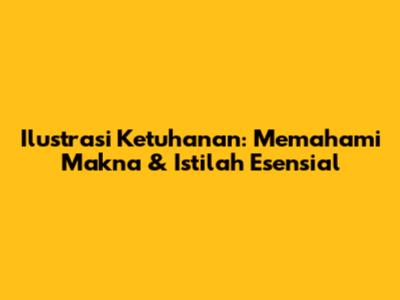 Ilustrasi Ketuhanan: Memahami Makna & Istilah Esensial