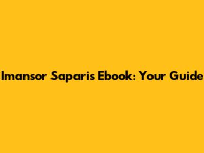Imansor Sapari's Ebook: Your Guide