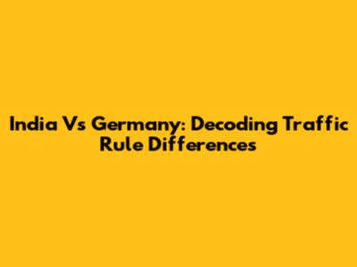 India Vs Germany: Decoding Traffic Rule Differences
