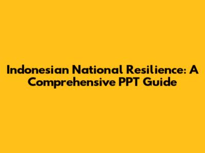 Indonesian National Resilience: A Comprehensive PPT Guide