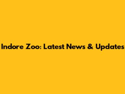 Indore Zoo: Latest News & Updates