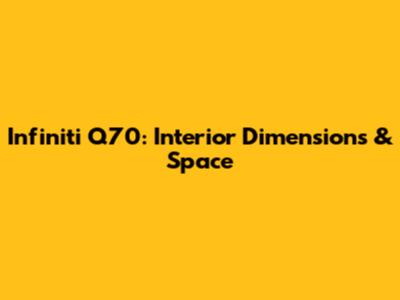 Infiniti Q70: Interior Dimensions & Space
