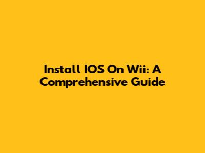 Install IOS On Wii: A Comprehensive Guide