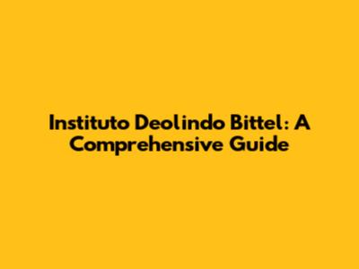 Instituto Deolindo Bittel: A Comprehensive Guide