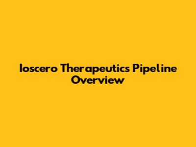 Ioscero Therapeutics Pipeline Overview