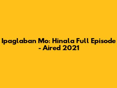 Ipaglaban Mo: Hinala Full Episode - Aired 2021