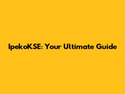 IpekoKSE: Your Ultimate Guide