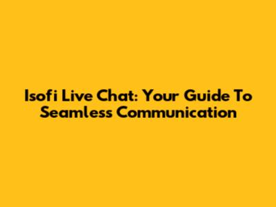 Isofi Live Chat: Your Guide To Seamless Communication