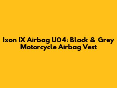 Ixon IX Airbag U04: Black & Grey Motorcycle Airbag Vest