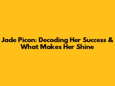 Jade Picon: Decoding Her Success & What Makes Her Shine