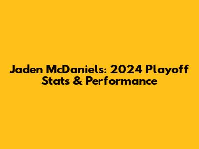 Jaden McDaniels: 2024 Playoff Stats & Performance