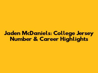 Jaden McDaniels: College Jersey Number & Career Highlights