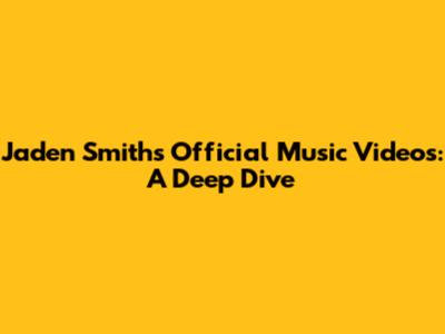 Jaden Smith's Official Music Videos: A Deep Dive