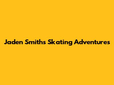 Jaden Smith's Skating Adventures