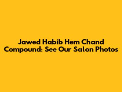 Jawed Habib Hem Chand Compound: See Our Salon Photos