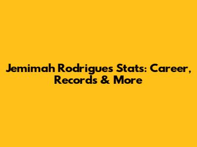 Jemimah Rodrigues Stats: Career, Records & More