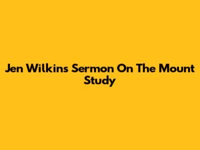 Jen Wilkin's Sermon On The Mount Study