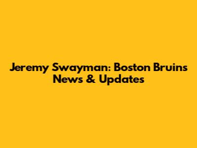 Jeremy Swayman: Boston Bruins News & Updates