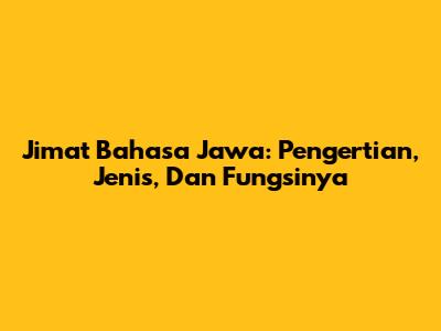 Jimat Bahasa Jawa: Pengertian, Jenis, Dan Fungsinya
