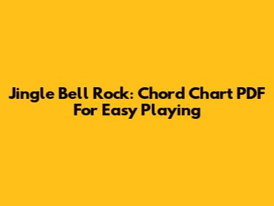 Jingle Bell Rock: Chord Chart PDF For Easy Playing