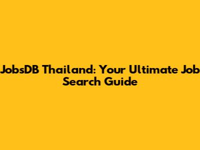 JobsDB Thailand: Your Ultimate Job Search Guide