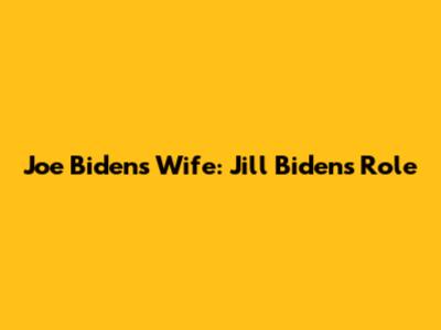 Joe Biden's Wife: Jill Biden's Role