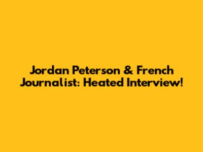 Jordan Peterson & French Journalist: Heated Interview!