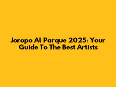 Joropo Al Parque 2025: Your Guide To The Best Artists