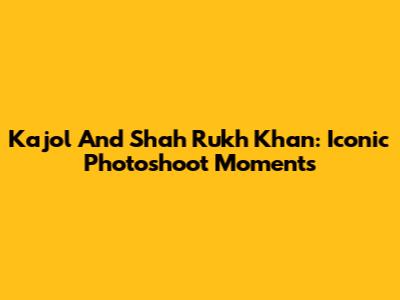 Kajol And Shah Rukh Khan: Iconic Photoshoot Moments