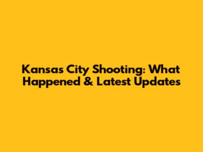 Kansas City Shooting: What Happened & Latest Updates
