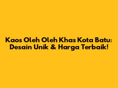 Kaos Oleh Oleh Khas Kota Batu: Desain Unik & Harga Terbaik!