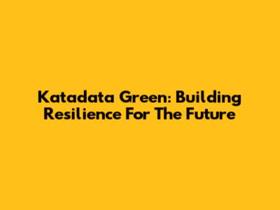 Katadata Green: Building Resilience For The Future