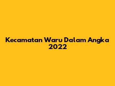 Kecamatan Waru Dalam Angka 2022