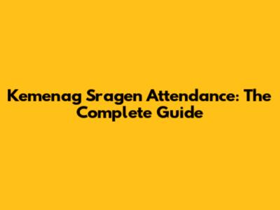 Kemenag Sragen Attendance: The Complete Guide