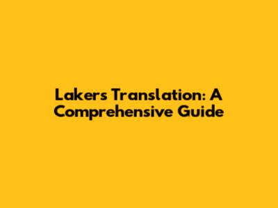 Lakers Translation: A Comprehensive Guide