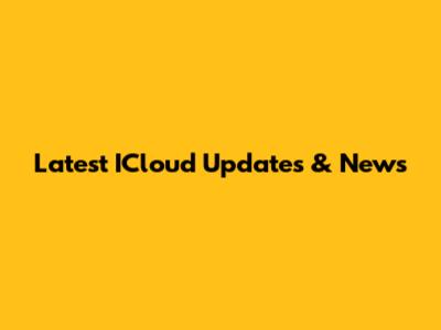 Latest ICloud Updates & News