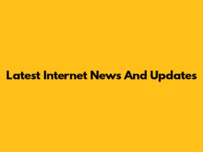 Latest Internet News And Updates