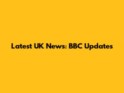 Latest UK News: BBC Updates