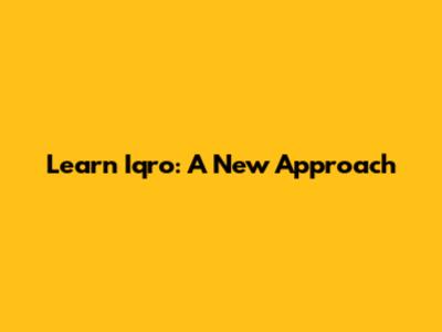 Learn Iqro: A New Approach
