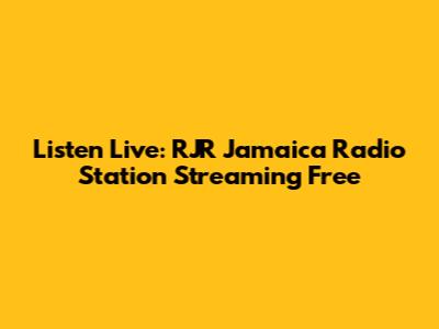 Listen Live: RJR Jamaica Radio Station Streaming Free