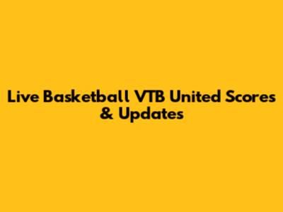 Live Basketball VTB United Scores & Updates