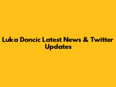 Luka Doncic Latest News & Twitter Updates