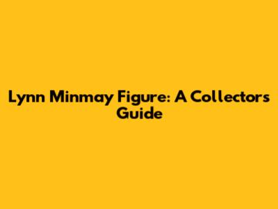 Lynn Minmay Figure: A Collector's Guide