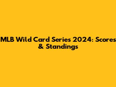 MLB Wild Card Series 2024: Scores & Standings