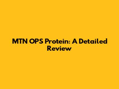 MTN OPS Protein: A Detailed Review