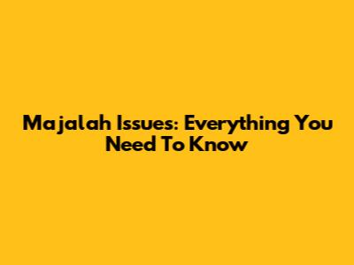 Majalah Issues: Everything You Need To Know