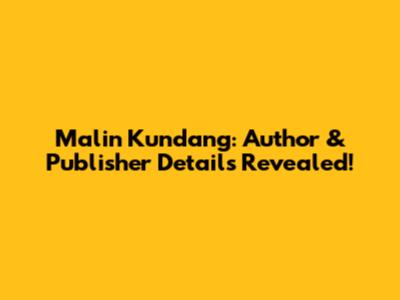 Malin Kundang: Author & Publisher Details Revealed!