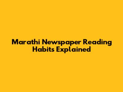 Marathi Newspaper Reading Habits Explained